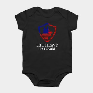 LIFT HEAVY PET DOGS Baby Bodysuit